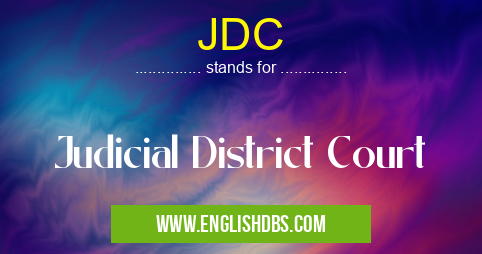 JDC means Judicial District Court JDC