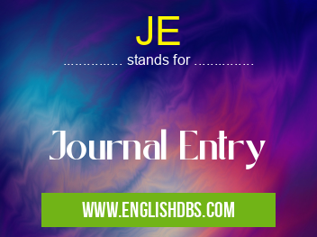 JE means Journal Entry JE