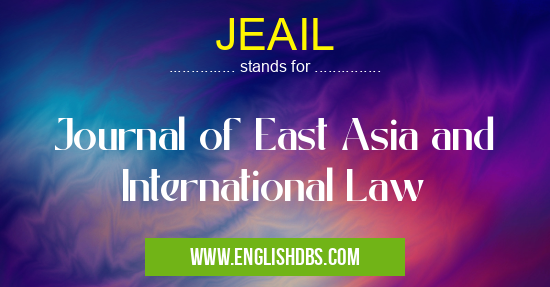 JEAIL means Journal of East Asia and International Law JEAIL