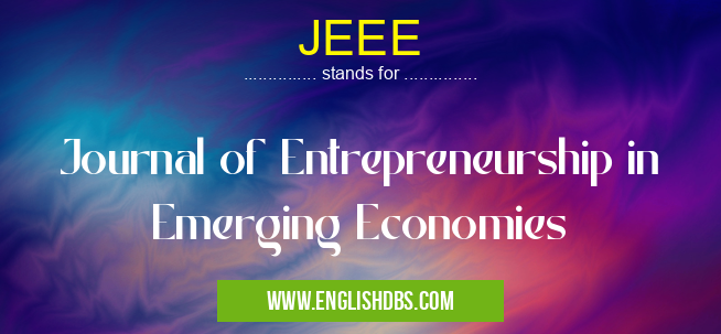 JEEE means Journal of Entrepreneurship in Emerging Economies JEEE