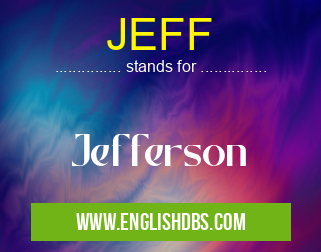 JEFF means Jefferson JEFF