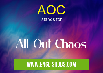 AOC means All-Out Chaos AOC