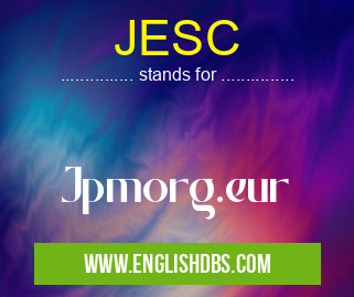 JESC means Jpmorg.eur JESC