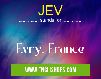 JEV means Evry, France JEV