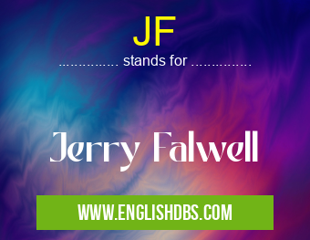 JF means Jerry Falwell JF