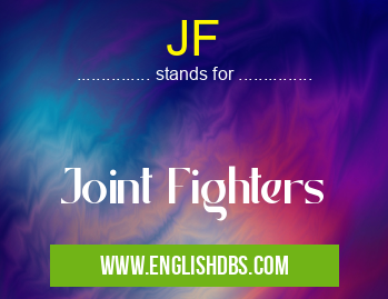 JF means Joint Fighters JF