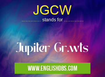 JGCW means Jupiter Gr.wts JGCW