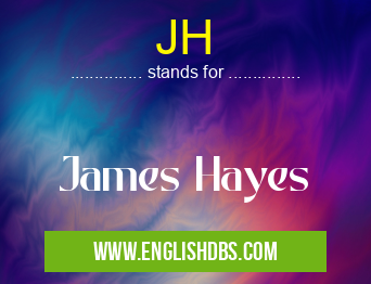 JH means James Hayes JH