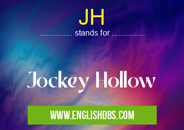 JH means Jockey Hollow JH