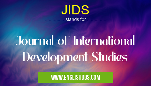 JIDS means Journal of International Development Studies JIDS