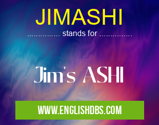 JIMASHI means Jim's ASHI JIMASHI