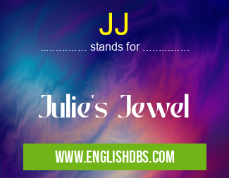 JJ means Julie's Jewel JJ