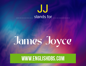 JJ means James Joyce JJ