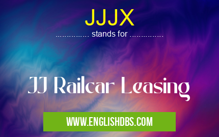 JJJX means JJ Railcar Leasing JJJX
