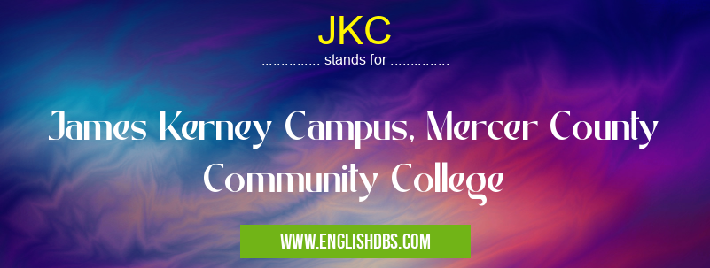 JKC means James Kerney Campus, Mercer County Community College JKC