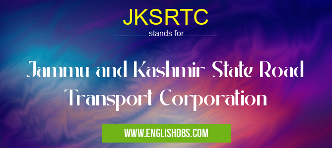 JKSRTC means Jammu and Kashmir State Road Transport Corporation JKSRTC