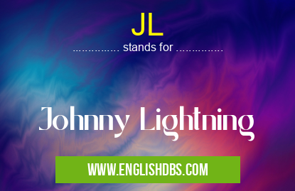 JL means Johnny Lightning JL