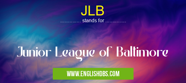 JLB means Junior League of Baltimore JLB