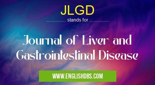 JLGD means Journal of Liver and Gastrointestinal Disease JLGD