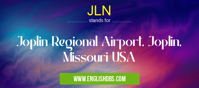 JLN means Joplin Regional Airport, Joplin, Missouri USA JLN