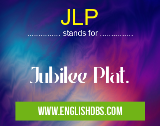 JLP means Jubilee Plat. JLP
