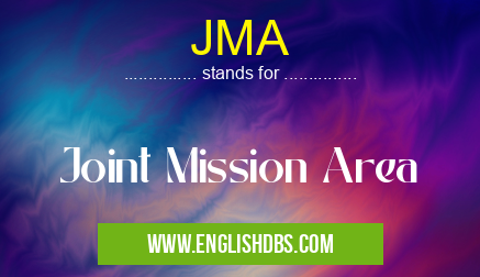 JMA means Joint Mission Area JMA