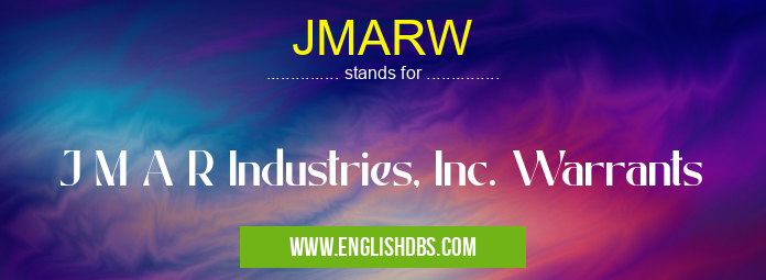 JMARW means J M A R Industries, Inc. Warrants JMARW