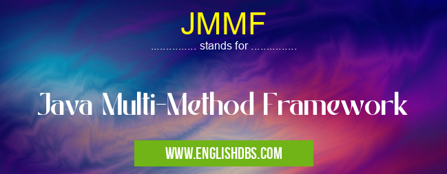 JMMF means Java Multi-Method Framework JMMF