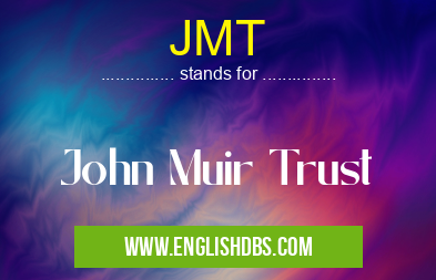 JMT means John Muir Trust JMT