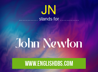 JN means John Newton JN