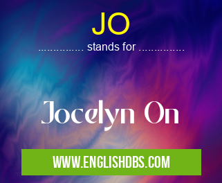 JO means Jocelyn On JO