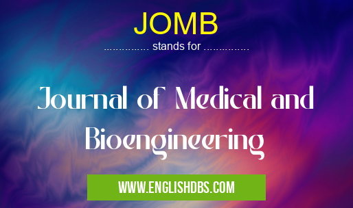 JOMB means Journal of Medical and Bioengineering JOMB