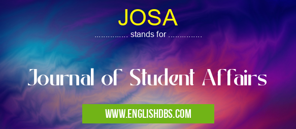 JOSA means Journal of Student Affairs JOSA