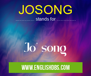 JOSONG means Jo' song JOSONG