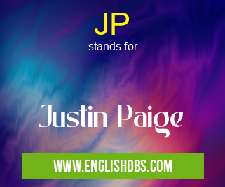 JP means Justin Paige JP