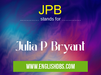 JPB means Julia P Bryant JPB