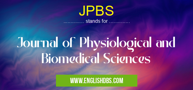 JPBS means Journal of Physiological and Biomedical Sciences JPBS
