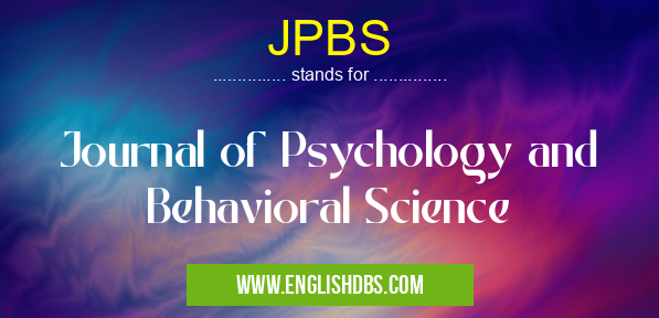 JPBS means Journal of Psychology and Behavioral Science JPBS