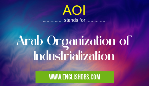 AOI means Arab Organization of Industrialization AOI