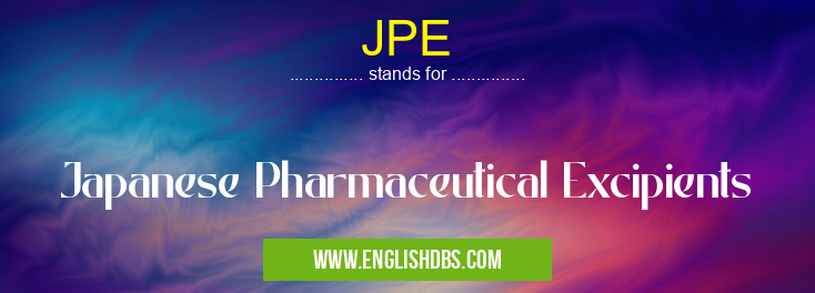 JPE means Japanese Pharmaceutical Excipients JPE