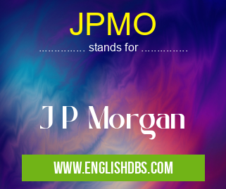 JPMO means J P Morgan JPMO