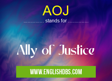 AOJ means Ally of Justice AOJ