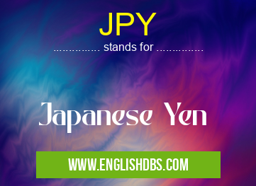 JPY means Japanese Yen JPY
