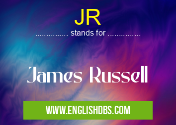 JR means James Russell JR