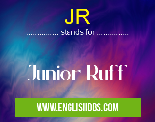 JR means Junior Ruff JR