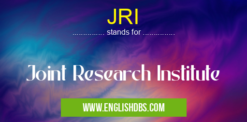 JRI means Joint Research Institute JRI