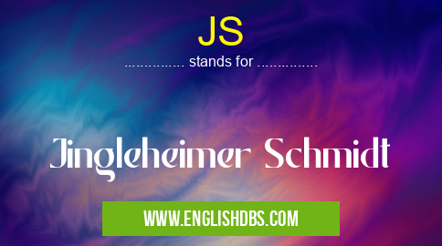 JS means Jingleheimer Schmidt JS