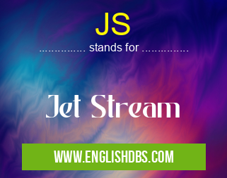 JS means Jet Stream JS