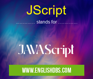 JScript means JAVAScript JScript