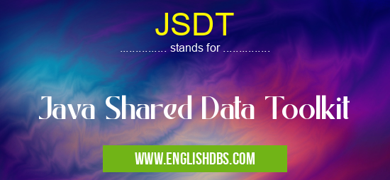 JSDT means Java Shared Data Toolkit JSDT